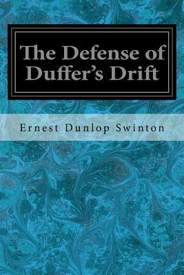 The Defense of Duffer's Drift by Ernest Dunlop (E.D.) Swinton