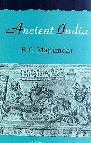 Ancient India by R.C. Majumdar