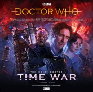 Doctor Who: The Eighth Doctor: The Time War 4 by Matt Fitton, Lisa McMullin, John Dorney