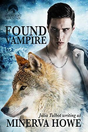 Found Vampire by Minerva Howe, Julia Talbot