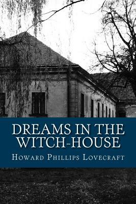 Dreams in the Witch-House by H.P. Lovecraft