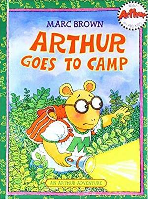 Arthur Goes To Camp by Marc Brown