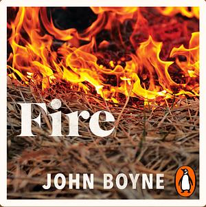 Fire by John Boyne