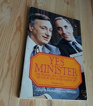 Yes, Minister: The Diaries of a Cabinet Minister, Volume 2 by Antony Jay, Jonathan Lynn