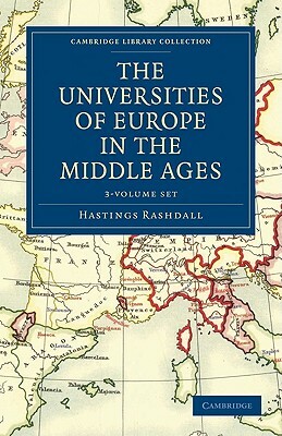 The Universities of Europe in the Middle Ages, 3-Volume Set by Hastings Rashdall