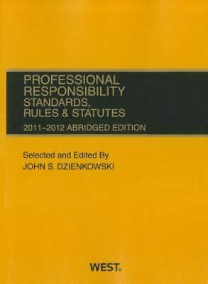 Professional Responsibility, Standards, Rules & Statutes by John S. Dzienkowski