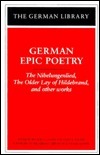 German Epic Poetry: The Nibelungenlied, the Older Lay of Hildebrand, and Other Works by Francis G. Gentry, Volkmar Sander, Werner M. Linz