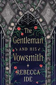 The Gentleman and his Vowsmith by Rebecca Ide