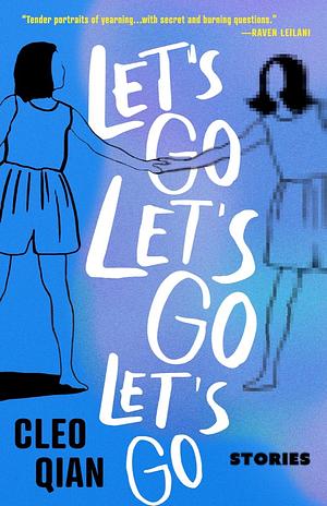 Let's Go Let's Go Let's Go by Cleo Qian