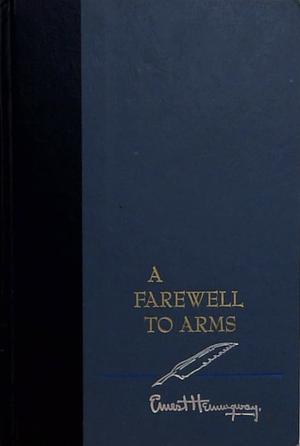 A Farewell to Arms by Ernest Hemingway