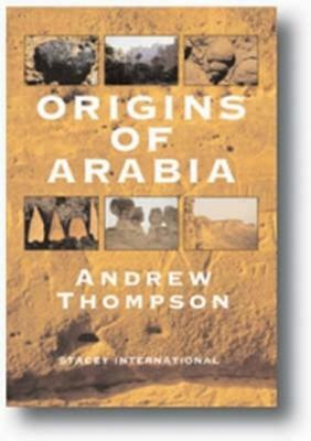 The Origins of Arabia by Andrew Thompson