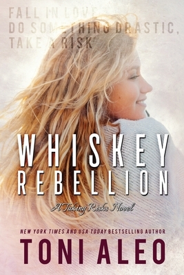 Whiskey Rebellion by Toni Aleo