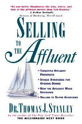 Selling to the Affluent by Thomas J. Stanley