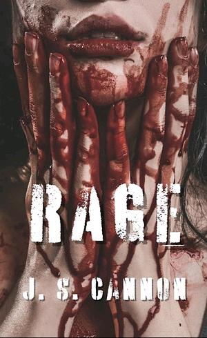 Rage by J.S. Cannon