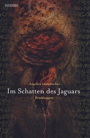 Im Schatten des Jaguars: Erzählungen by Angélica Gorodischer