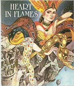 Heart In Flames: Tales Of Action And Intrigue By Ukrainian Authors by Yuri Yarmish, Anatoly Dimarov, Yuri Fedkovich, Lesya Ukrainka, Marko Vovchok, Всеволод Нестайко, Anatoly Kostetsky