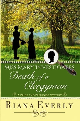 Death of a Clergyman: A Pride and Prejudice Mystery by Riana Everly