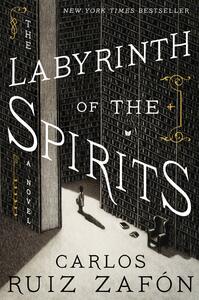 The Labyrinth of the Spirits by Carlos Ruiz Zafón