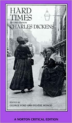 Hard Times: An Authoritative Text, Backgrounds, Sources, and Contemporary Reactions, Criticism by Charles Dickens