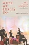 What We Really Do: The Tallis Scholars (2nd Edition) by Peter Phillips