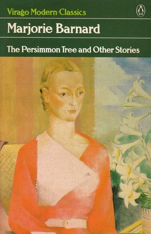 The Persimmon Tree and Other Stories by Marjorie Barnard