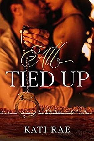 All Tied Up by Kati Rae