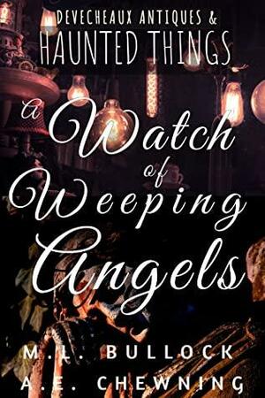 A Watch of Weeping Angels by M.L. Bullock, A.E. Chewning