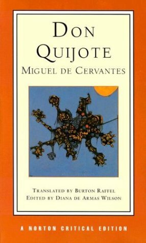 Don Quijote: A New Translation, Backgrounds and Contexts, Criticism by Diana de Armas Wilson, Miguel de Cervantes, Burton Raffel