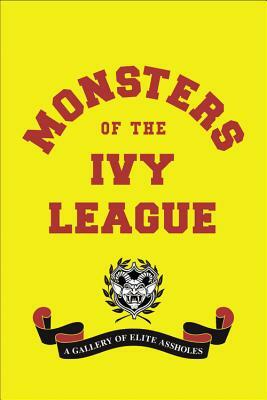 Monsters of the Ivy League by Steve Radlauer, Ellis Weiner