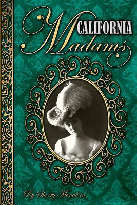 California Madams by Sherry Monahan