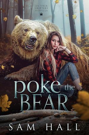 Poke the Bear by Sam Hall