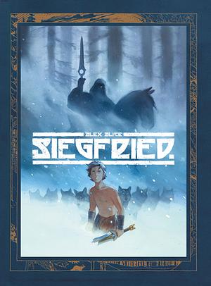 Siegfried, Tome 1 by Alex Alice