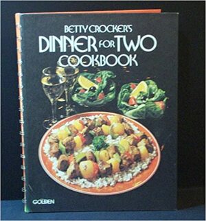 Betty Crocker's Dinner For Two Cookbook by Betty Crocker