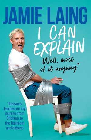I Can Explain by Jamie Laing