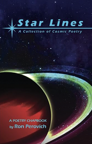 Star Lines: A Collection of Cosmic Poetry by Ron Perovich