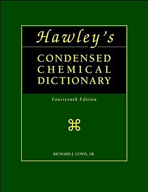 Hawleys Condensed Chemical Dictionary by Sr., Richard J. Lewis, Gessner Goodrich Hawley