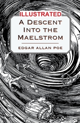 A Descent into the Maelström Illustrated by Edgar Allan Poe