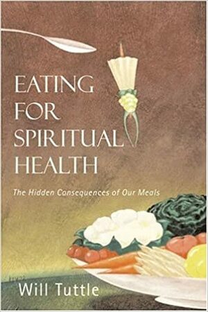 Eating for Spiritual Health by Will Tuttle