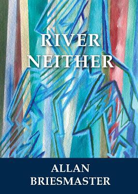 River Neither by Allan Briesmaster