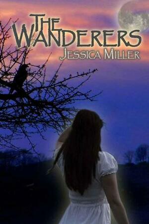 The Wanderers by Jessica Miller