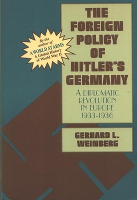 The Foreign Policy of Hitler's Germany by Gerhard L. Weinberg