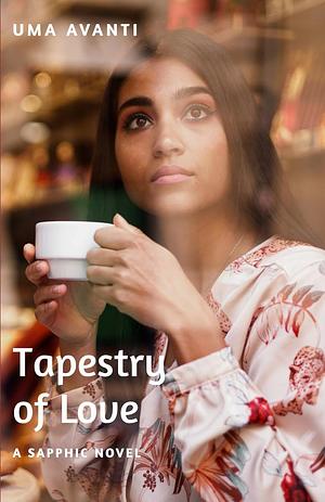 Tapestry of Love by Uma Avanti