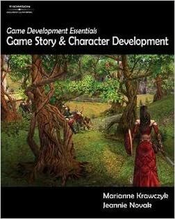 Game Development Essentials: Game Story & Character Development by Marianne Krawczyk, Jeannie Novak