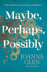 Maybe, Perhaps, Possibly by Joanna Glen