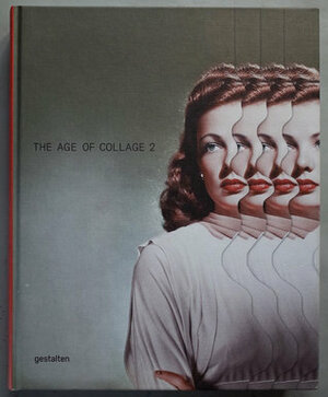 The Age of Collage Vol. 2: Contemporary Collage in Modern Art by Dennis Busch, Di Ozesanmuseum Bamberg
