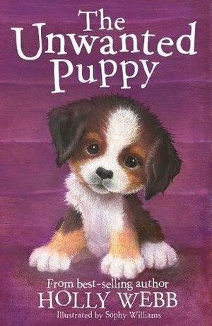 The Unwanted Puppy by Holly Webb, Sophy Williams