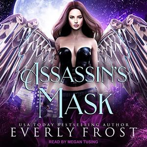 Assassin's Mask by Everly Frost