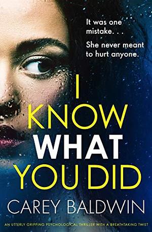 I Know What You Did by Carey Baldwin, Carey Baldwin