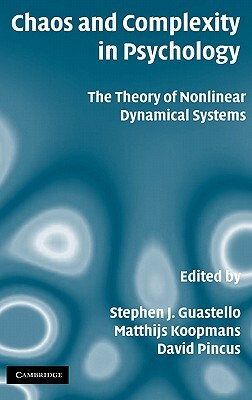 Chaos and Complexity in Psychology: The Theory of Nonlinear Dynamical Systems by 