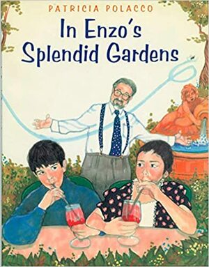 In Enzo's Splendid Gardens by Patricia Polacco